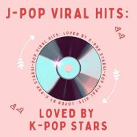 VA - J-Pop Viral Hits: loved by K-Pop stars (2023) MP3