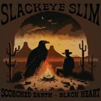 Slackeye Slim - Scorched Earth - Black Heart (2023) MP3
