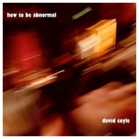 David Coyle - How To Be Abnormal (2023) MP3