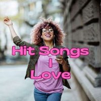 VA - Hit Songs I Love (2023) MP3