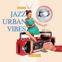 VA - Jazz Urban Vibes (2023) MP3