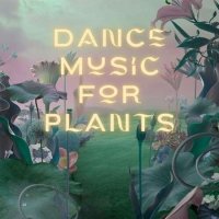 VA - Dance Music for Plants (2023) MP3