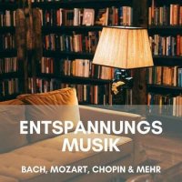 VA - Entspannungsmusik: Bach, Mozart, Chopin & mehr (2023) MP3