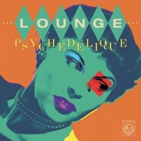 VA - Lounge Psychedelique - The Best of Lounge & Exotica 1954-2022 (2023) MP3