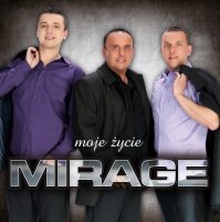 Mirage - Moje Zycie (2011) MP3