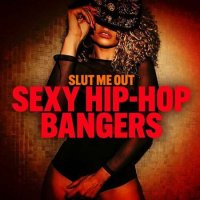 VA - Slut Me Out: Sexy Hip-Hop Bangers (2023) MP3