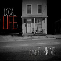 Dave Perkins - Local Life (2023) MP3