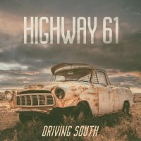 Highway 61 - Driving South (2023) MP3