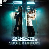 Crowd+Ctrl - Smoke & Mirrors (2023) MP3