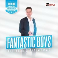Fantastic Boys - Kochaj Mnie Pragnij Mnie (2022) MP3
