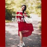 Klaudia Bemler - Moja Milosc Nie Przeminie (2023) MP3