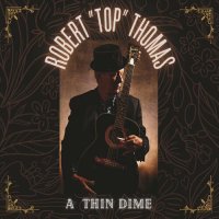 Robert 'Top' Thomas - A Thin Dime (2023) MP3