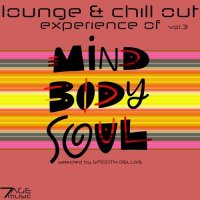 VA - Lounge & Chill Out Experience of Mind, Body, Soul, Vol. 3 (2023) MP3