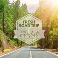 VA - Fresh Road Trip Playlist (2023) MP3