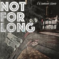 I'd Rather Sleep - Not For Long (2023) MP3