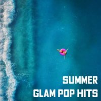 VA - Summer Glam Pop Hits (2023) MP3