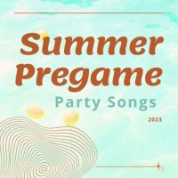 VA - Summer Pregame Party Songs (2023) MP3