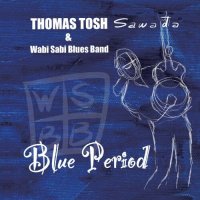 Thomas Tosh & Wabi Sabi Blues Band - Blue Period (2023) MP3