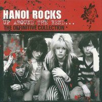 Hanoi Rocks - Up Around the Bend: The Definitive Collection [2CD, Compilation] (2004) MP3