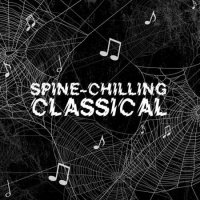 VA - Spine-Chilling Classical (2023) MP3