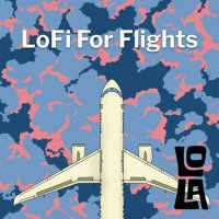 VA - LoFI For Flights by Lola (2023) MP3