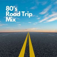 VA - 80's Road Trip Mix (2023) MP3