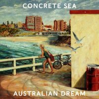 Concrete Sea - Australian Dream (2023) MP3