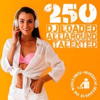 VA - 250 DJ Loaded - All Around Talented (2023) MP3