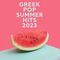 VA - Greek Pop Summer Hits (2023) MP3