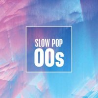 VA - Slow Pop 00s (2023) MP3