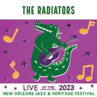 The Radiators - Live At The 2023 New Orleans Jazz & Heritage Festival (2023) MP3