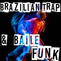 VA - Brazilian Trap & Baile Funk (2023) MP3