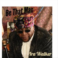 Ira Walker - Be That Man (2023) MP3