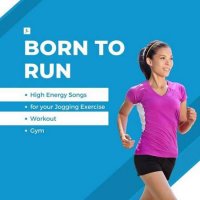 VA - Born To Run - High Energy Songs for your Jogging Exercise - Workout -Gym (2023) MP3