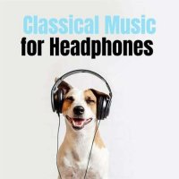 VA - Classical Music for Headphones (2023) MP3