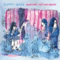 Sloppy Heads - Sometimes Just One Second (2023) MP3