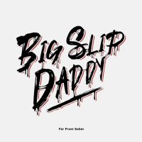 Big Slip Daddy - Far From Sober (2023) MP3