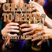 VA - Cheers to Beers Country Music Edition (2023) MP3