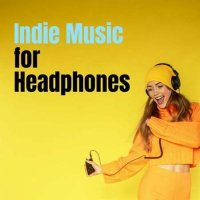 VA - Indie Music for Headphones (2023) MP3