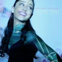 Ariana Grande - Yours Truly [Tenth Anniversary Edition] (2023) MP3