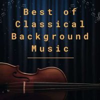 VA - Best of Classical Background Music (2023) MP3