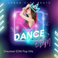 VA - Dance - Urban Club Beats - Greatest EDM Pop Hits - EDM (2023) MP3