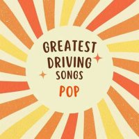 VA - greatest driving songs: pop (2023) MP3