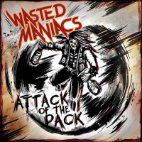 Wasted Maniacs - Attack Of The Pack (2023) MP3