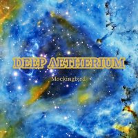 Deep Aetherium - Mockingbird (2023) MP3