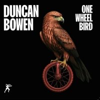 Duncan Bowen - One Wheel Bird (2023) MP3