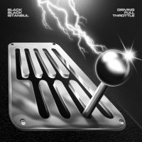 Black Black Istanbul - Driving Full Throttle (2023) MP3