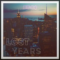 BT-84 - Lost Years (2023) MP3