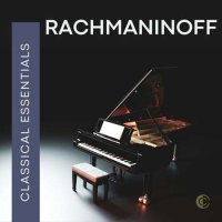 VA - Classical Essentials: Rachmaninoff (2023) MP3