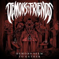Demons My Friends - Demons Seem To Gather (2023) MP3